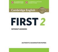 Cambridge English First 2 Student's Book without answers: Authentic Examination Papers (FCE Practice Tests)