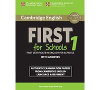 Cambridge English FIRST for School 1: First certificate in English for School with ANSWER: Authentic Examination Papers from Cambridge English Language Assessment (FCE Practice Tests)