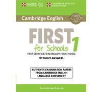 Cambridge English First for Schools 1 for Revised Exam from 2015 Student's Book without Answers : Authentic Examination Papers from Cambridge English Language Assessment