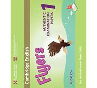 Cambridge English Flyers 1 for Revised Exam from 2018 Audio CDs (2): Authentic Examination Papers from Cambridge English Language Assessment (Cambridge Young Learners English Tests)