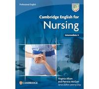 Cambridge English for Nursing Intermediate Plus Student's Book (Cambridge English For Series)
