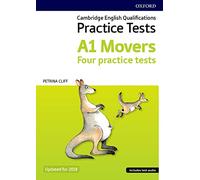 Cambridge English Qualifications Young Learners Practice Tests A1 Movers Pack: A1: Movers Pack: Practice for Cambridge English Qualifications A1 Movers level