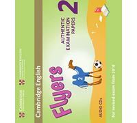 Cambridge English Young Learners 2 for Revised Exam from 2018 Flyers Audio CDs: Authentic Examination Papers (Cambridge Young Learners English Tests)