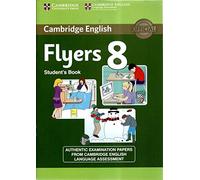 Cambridge English Young Learners 8 Flyers Student's Book: Authentic Examination Papers from Cambridge English Language Assessment