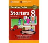 Cambridge English Young Learners 8 Starters Student's Book: Authentic Examination Papers from Cambridge English Language Assessment