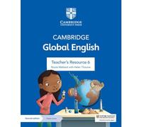 Cambridge Global English Teacher's Resource 6 with Digital Access: for Cambridge Primary and Lower Secondary English as a Second Language (Cambridge Primary Global English)