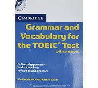Cambridge Grammar and Vocabulary for the TOEIC Test with Answers and Audio CDs (2): Self-study Grammar and Vocabulary Reference and Practice (Cambridge Grammar for First Certificate, IELTS, PET)