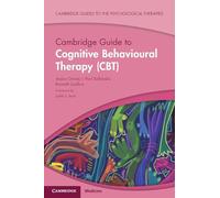 Cambridge Guide to Cognitive Behavioural Therapy (CBT) (Cambridge Guides to the Psychological Therapies)