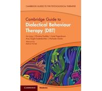 Cambridge Guide to Dialectical Behaviour Therapy (DBT) (Cambridge Guides to the Psychological Therapies)
