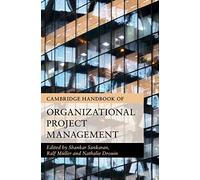 Cambridge Handbook of Organizational Project Management