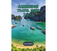 CAMBRIDGE: Hidden Gems, Top Attractions & Local Secrets for an Unforgettable Trip (Quiet Wild: The Mindful Explorer Series)