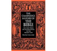 Cambridge History of the Bible v3: Volume 3, the West from the Reformation to the Present Day (The Cambridge History of the Bible)