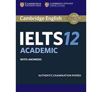 Cambridge IELTS 12 Academic Student's Book with Answers: Authentic Examination Papers (IELTS Practice Tests)