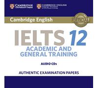 Cambridge IELTS 12 Audio CDs (2): Authentic Examination Papers (IELTS Practice Tests)