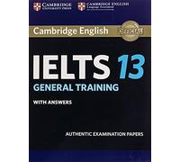 Cambridge IELTS 13 General Training Student's Book with Answers: Authentic Examination Papers (IELTS Practice Tests)