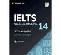 Cambridge IELTS 14 General Training Student's Book with Answers with Audio India (IELTS Practice Tests)