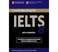 Cambridge Ielts 8 Student's Book with Answers (IELTS Practice Tests)