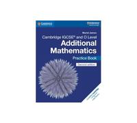 Cambridge IGCSE™ and O Level Additional Mathematics Practice Book (Cambridge International IGCSE)