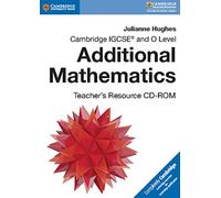 Cambridge IGCSE® and O Level Additional Mathematics Teacher's Resource CD-ROM (Cambridge International IGCSE)