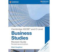 Cambridge IGCSE ® and O Level Business Studies Second Edition Revision Guide (Cambridge International IGCSE)