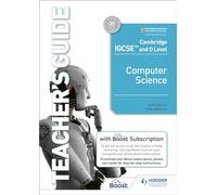 Cambridge IGCSE and O Level Computer Science Teacher's Guide with Boost Subscription Booklet: Hodder Education Group