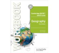 Cambridge IGCSE and O Level Geography Workbook Third Edition