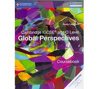 Cambridge IGCSE (R) and O Level Global Perspectives Coursebook: (Cambridge International IGCSE)