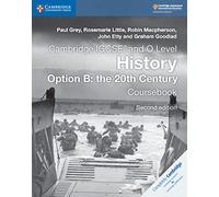 Cambridge IGCSE (R) and O Level History Option B: the 20th Century Coursebook: (Cambridge International IGCSE 2nd Revised edition)