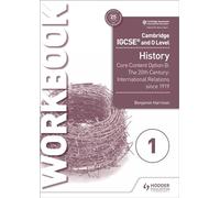 Cambridge IGCSE and O Level History Workbook 1 - Core content Option B: The 20th century: International Relations since 1919