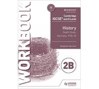 Cambridge IGCSE and O Level History Workbook 2B - Depth study: Germany, 1918-45: 2