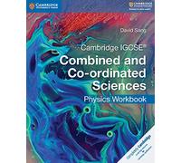 Cambridge IGCSE® Combined and Co-ordinated Sciences Physics Workbook (Cambridge International IGCSE)