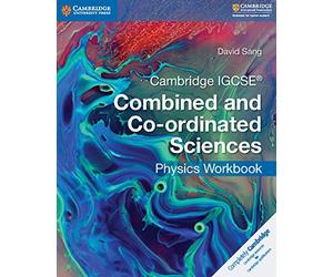 Cambridge IGCSE® Combined and Co-ordinated Sciences Physics Workbook (Cambridge International IGCSE)