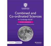 Cambridge IGCSE™ Combined and Co-ordinated Sciences Physics Workbook with Digital Access (2 Years) (Cambridge International IGCSE)