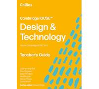 Cambridge IGCSE™ Design & Technology Teacher’s Guide – Collins Cambridge IGCSE™