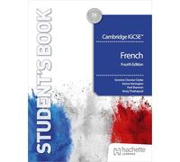 Cambridge IGCSE™ French Fourth edition Student's Book