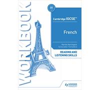 Cambridge IGCSE™ French Reading and Listening Skills Workbook: Hodder Education Group