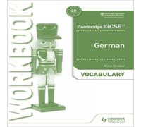 Cambridge IGCSE™ German Vocabulary Workbook Alice Gruber Multi One Size