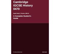 Cambridge IGCSE® History 0470 Depth Study C Russia, 1905-41: A Complete Student's Guide (The History Scholar)