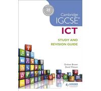 Cambridge IGCSE ICT Study and Revision Guide: Hodder Education Group
