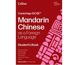 Cambridge IGCSE™ Mandarin Chinese as a Foreign Language Student’s Book