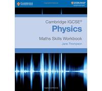 Cambridge IGCSE® Physics Maths Skills Workbook (Cambridge International IGCSE)
