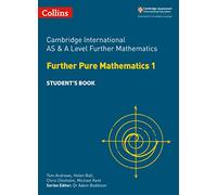 Cambridge International AS & A Level Further Mathematics Further Pure Mathematics 1 Student’s Book