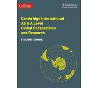 Cambridge International AS & A Level Global Perspectives and Research Student's Book: Global Perspectives Student's Book (Collins Cambridge International AS & A Level)