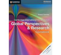 Cambridge International AS & A Level Global Perspectives & Research Coursebook (Cambridge International Examinations)