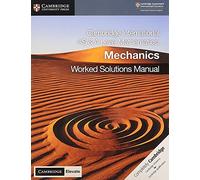 Cambridge International AS & A Level Mathematics Mechanics Worked Solutions Manual with Cambridge El