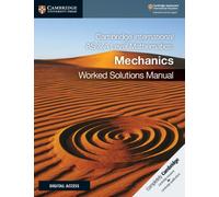 Cambridge International AS & A Level Mathematics Mechanics Worked Solutions Manual with Cambridge El