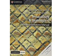 Cambridge International AS & A Level Mathematics Probability and Statistics 2 Worked Solutions Manual with Cambridge Elevate Edition