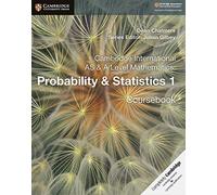 Cambridge International AS & A Level Mathematics: Probability & Statistics 1 Coursebook