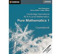 Cambridge International AS & A Level Mathematics: Pure Mathematics 1 Coursebook