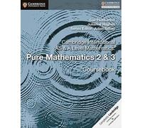 Cambridge International AS & A Level Mathematics: Pure Mathematics 2 & 3 Coursebook